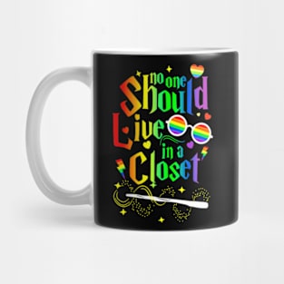 No One Should Live In A Closet LGBT-Q Gay Pride Proud Ally Mug